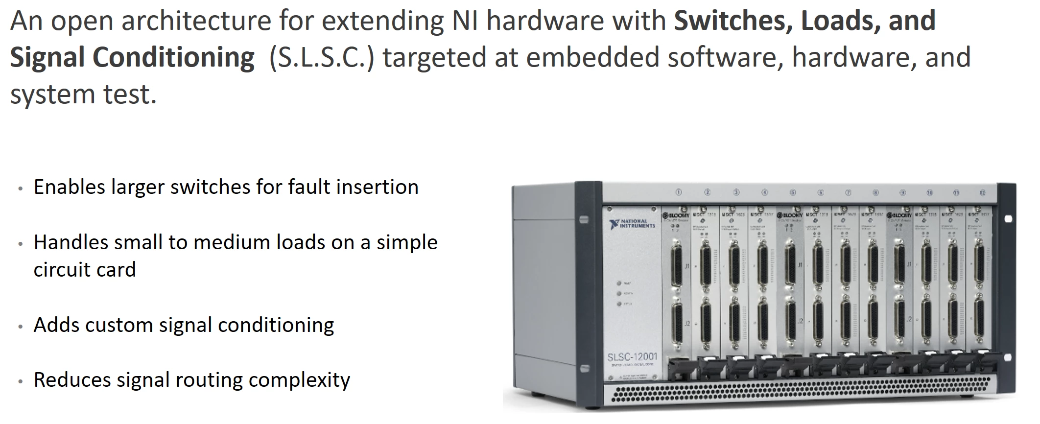 Die NI Switch Load Signal Conditioning (SLSC) Plattform erweitert die Messgeräteplattformen PXI und CompactRIO für die Erstellung von LRU-Testsystemen